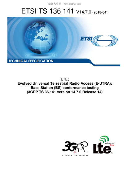 ETSI TS 136 141/4-2018  Lte; Evolved Universal Terrestrial Radio Access (E-Utra); Base Station (Bs) Conformance Testing (3Gpp Ts 36.141 Version 14.7.0 Release 14)