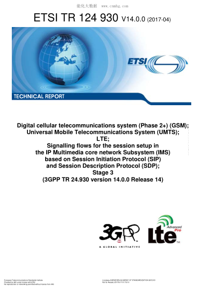 ETSI TR 124 930-2017  Digital cellular telecommunications system (Phase 2+) (GSM);Universal Mobile Telecommunications System (UMTS);LTE;Signalling flows for the session setup in the IP Multimedia core network Subsystem (IMS) based on Session Initiation Pr