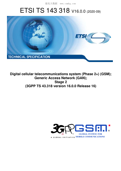 ETSI TS 143 318-2020  Digital Cellular Telecommunications System (Phase 2+) (Gsm); Generic Access Network (Gan); Stage 2 (3Gpp Ts 43.318 Version 16.0.0 Release 16)