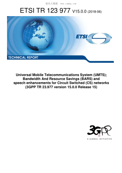 ETSI TR 123 977-2018  Universal Mobile Telecommunications System (UMTS); Bandwidth And Resource Savings (BARS) and speech enhancements for Circuit Switched (CS) networks (3GPP TR 23.977 version 15.0.0 Release 15)