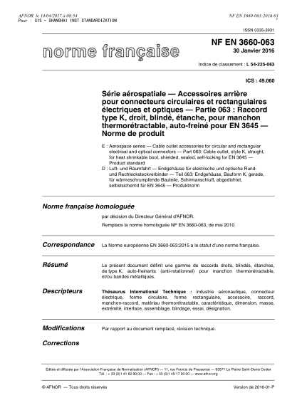 NF EN 3660-063-2016   Aerospace series - Cable outlet accessories for circular and rectangular electrical and optical connectors - Part 063 - cable outlet, style K, straight, for heat shrinkable boot, shielded, sealed, self-locking for EN 3645 - Product s