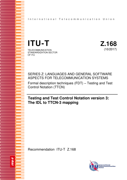 ITU-T Z.168-2017  Testing and Test Control Notation version 3:The IDL to TTCN-3 mapping