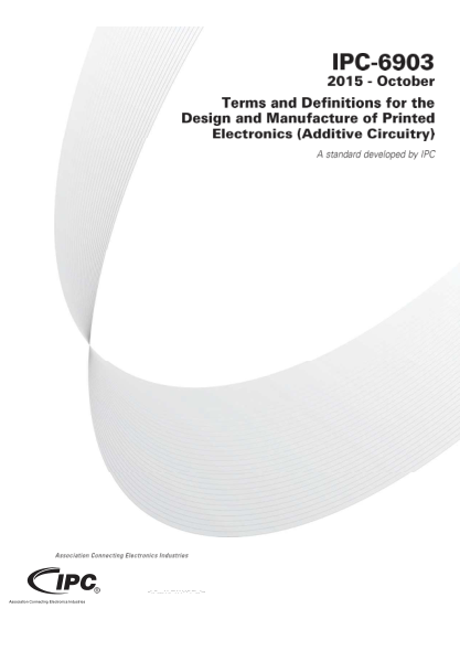 IPC 6903-2015   Terms and Definitions for the Design and Manufacture of Printed Electronics (Additive Circuitry)