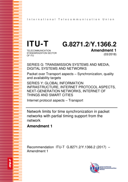 ITU-T G.8271.2/Y.1366.2-2017  SERIES G: TRANSMISSION SYSTEMS AND MEDIA,DIGITAL SYSTEMS AND NETWORKS Packet over Transport aspects – Synchronization, quality and availability targets Network limits for time synchronization in packet networks with partial t