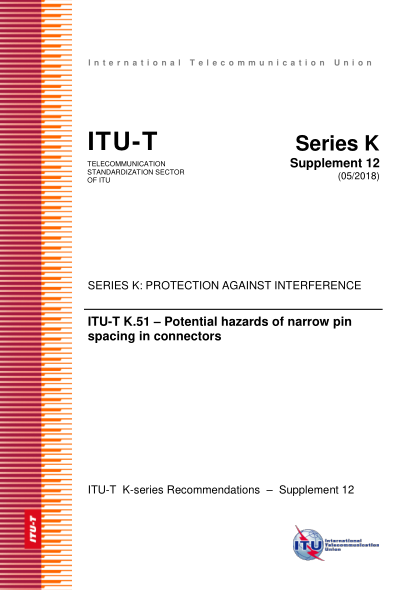 ITU-T K.Supplement 12-2018  ITU-T K.51 – Potential hazards of narrow pin spacing in connectors
