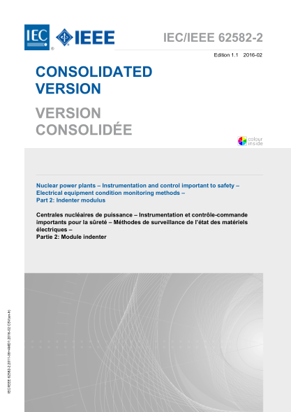 IEC/IEEE 62582-2-2016 核電站--對安全重要的測試設(shè)備和控制--電氣設(shè)備狀態(tài)監(jiān)測方法--第2部分：硬度計(jì)壓頭模量 Nuclear power plants -- Instrumentation and control important to safety -- Electrical equipment condition monitoring methods -- Part 2: Indenter modulus