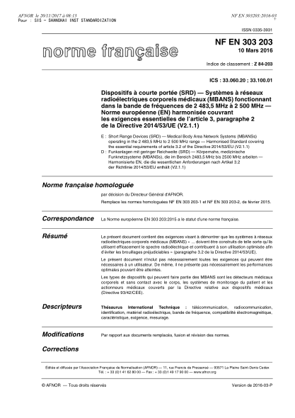 NF EN 303203-2016   Short range devices (SRD) - Medical body area network systems (MBANSs) operating in the 2 483,5 MHz to 2 500 MHz range - Harmonised standard covering the essential requirements of article 3.2 of the Directive 2014/53/EU (V2.1.1)