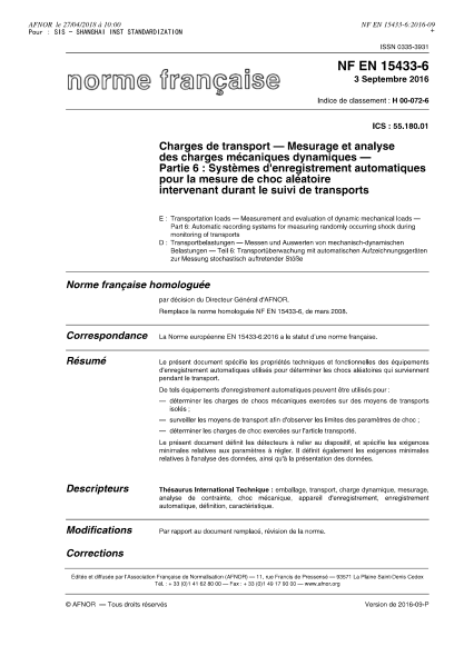 NF EN 15433-6-2016   Transportation loads - Measurement and evaluation of dynamic mechanical loads - Part 6 - automatic recording systems for measuring randomly occurring shock during monitoring of transports