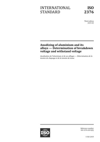 ISO 2376-2019 鋁及鋁合金陽極氧化--擊穿電壓和耐壓的測定 Anodizing of aluminium and its alloys &mdash; Determination of breakdown voltage and withstand voltage