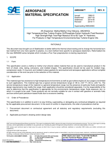 SAE AMS3306D-2019  (R) Elastomer: Methyl/Methyl Vinyl Silicone, (Mq/Mvq) High Temperature/Gas Turbine Engine Oil/Phosphate Esther Hydraulic Fluid Resistant High Strength/High Tear/High Modulus 55 To 65 Type “A” Hardness For Products In High Temperature En
