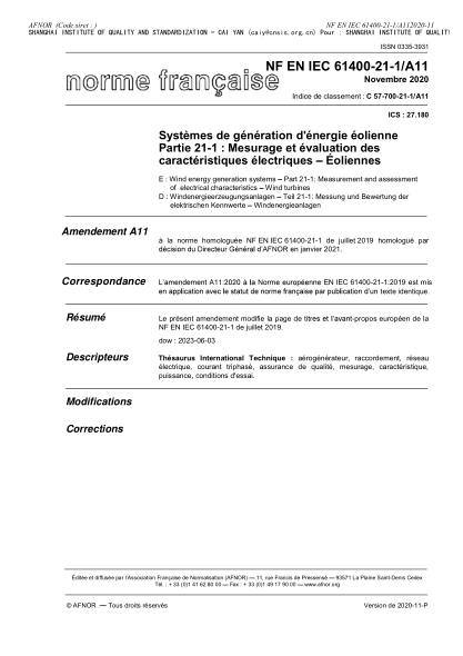NF EN IEC 61400-21-1/A11-2020  Wind energy generation systems - Part 21-1 : measurement and assessment of electrical characteristics - Wind turbines