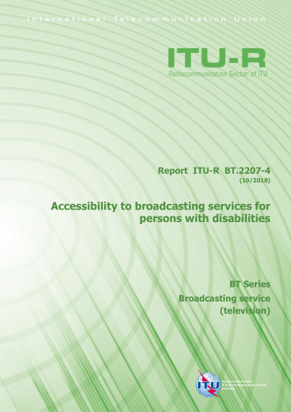 ITU-R BT.2207-4-2018  Accessibility to broadcasting services for persons with disabilities