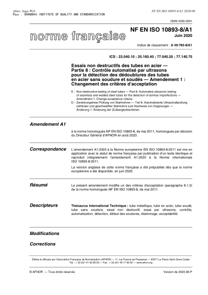NF EN ISO 10893-8/A1-2020  Non-destructive testing of steel tubes - Part 8 : automated ultrasonic testing of seamless and welded steel tubes for the detection of laminar imperfections - Amendment 1 : change acceptance criteria
