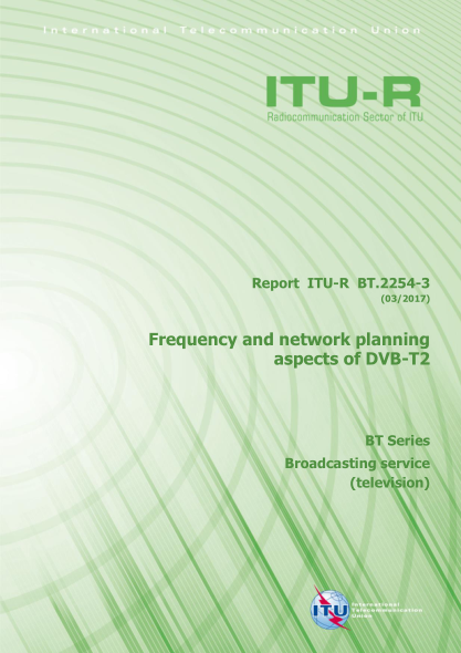 ITU-R BT.2254.3-2017  Frequency and network planning aspects of DVB-T2