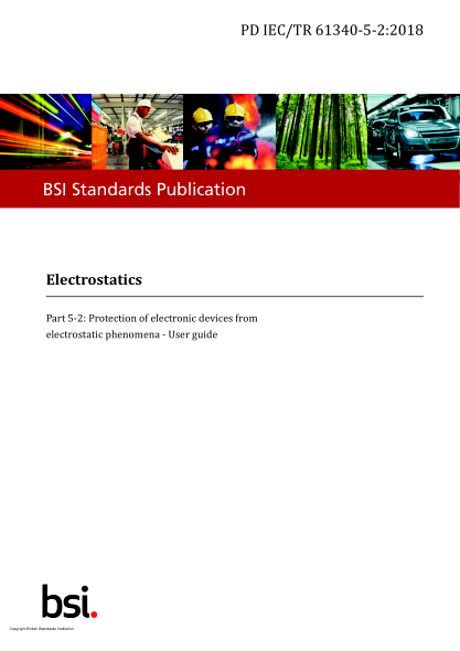 PD IEC/TR 61340-5-2-2018   Electrostatics. Protection of electronic devices from electrostatic phenomena. User guide