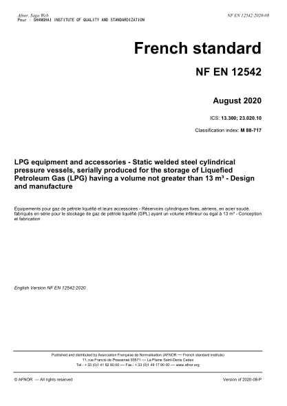 NF EN 12542-2020  LPG equipment and accessories - Static welded steel cylindrical pressure vessels, serially produced for the storage of Liquefied Petroleum Gas (LPG) having a volume not greater than 13 m3 - Design and manufacture