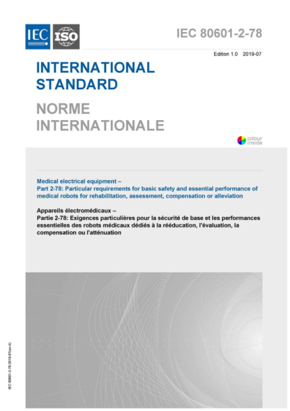 IEC 80601-2-78-2019 醫(yī)療電氣設(shè)備--第2-78部分:康復(fù)、評估、補償或減輕用醫(yī)療機器人的基本安全和基本性能的特殊要求 Medical electrical equipment - Part 2-78: Particular requirements for basic safety and essential performance of medical robots for rehabilitation, assessment, compensation or alleviation