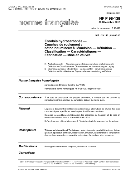 NF P98-139-2016   Asphalt concrete - Wearing course : bitumen emulsion asphalt concrete - Definition - Classification - Characteristics - Manufacturing - Laying