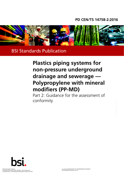 PD CEN/TS 14758-2-2016 塑料管道系統(tǒng) 用于非壓力地下排水和污水處理 聚丙烯與礦物質(zhì)改性劑(PP MD) 指導(dǎo)性評(píng)估符合性 Plastics piping systems for non-pressure underground drainage and sewerage. Polypropylene with mineral modifiers (PP-MD). Guidance for the assessment of conformity
