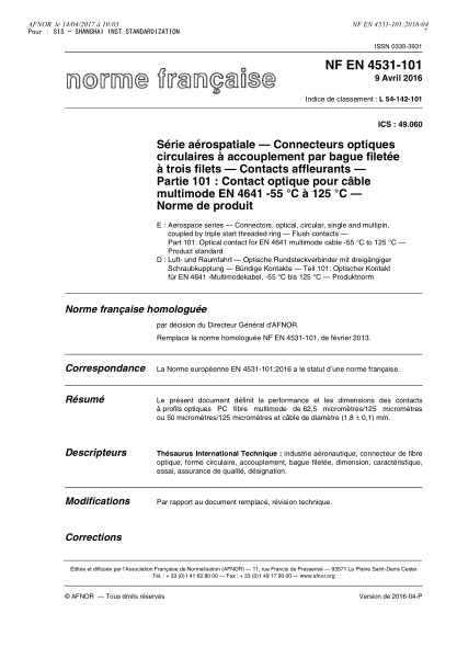NF L54-142-101-2016   Aerospace series - Connectors, optical, circular, single and multipin, coupled by triple start threaded ring - Flush contacts - Part 101 - optical contact for EN 4641 cable - 55 oC to 125 oC - Product standard
