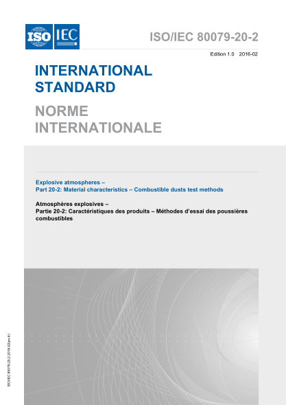 ISO/IEC 80079-20-2-2016 爆炸性氣體環(huán)境--第20-2部分：材料特性--可燃性粉塵試驗方法 Explosive atmospheres &ndash; Part 20-2: Material characteristics &ndash; Combustible dusts test methods
