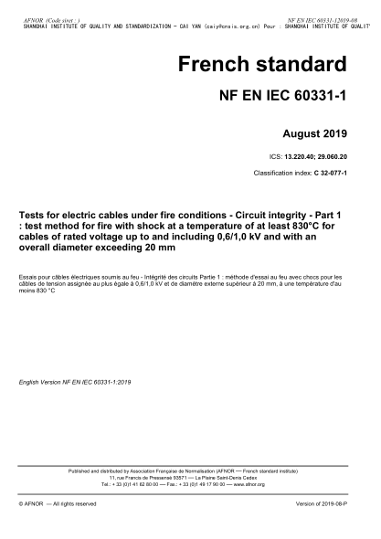 NF C32-077-1-2019   Tests for electric cables under fire conditions - Circuit integrity - Part 1 : test method for fire with shock at a temperature of at least 830oC for cables of rated voltage up to and including 0,6/1,0 kV and with an overall diameter e