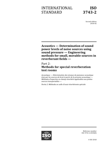 ISO 3743-2-2018 聲學(xué)--使用聲壓測(cè)定噪音聲源的聲音功率級(jí)、在混響區(qū)的小型移動(dòng)聲源用的工程法--第2部分：專用混響試驗(yàn)室法 Acoustics &mdash; Determination of sound power levels of noise sources using sound pressure &mdash; Engineering methods for small, movable sources in reverberant fields &mdash; Part 2: M