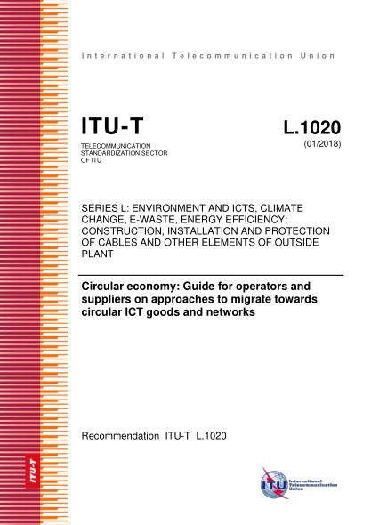 ITU-T L.1020-2018  Circular economy: Guide for operators and suppliers on approaches to migrate towards circular ICT goods and networks