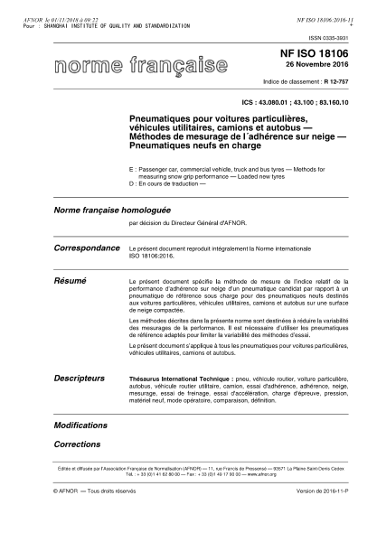 NF ISO 18106-2016   Passenger car, commercial vehicle, truck and bus tyres - Methods for measuring snow grip performance - Loaded new tyres