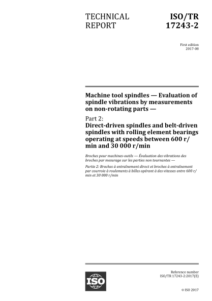 ISO/TR 17243-2-2017 機(jī)床主軸--通過測(cè)量主軸箱來評(píng)價(jià)機(jī)床主軸的振動(dòng)--第2部分：直接驅(qū)動(dòng)的錠子和皮帶傳動(dòng)的錠子，滾動(dòng)軸承驅(qū)動(dòng)器的主軸在600r/min和30000r/min之間的速度運(yùn)行 Machine tool spindles &mdash; Evaluation of spindle vibrations by measurements on non-rotating parts &mdash; Part 2: Direct-driven spindles and belt-dr